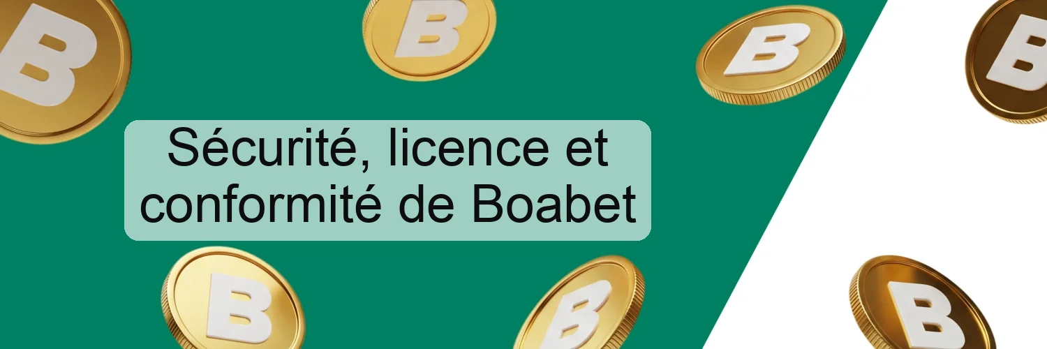 Sécurité, licence et conformité de Boabet Sécurité, licence et conformité de Boabet